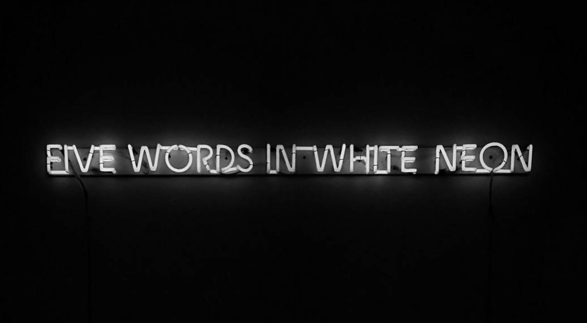 cocneptual art: Joseph Kosuth, Five Words in White Neon, 1966