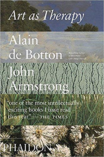 Art as Therapy – Alain de Botton, John Armstrong - Artsy Books to Read During Self-Quarantine