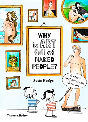 Cover of the book Why Art Is Full of Naked People? There are two children in the museum and the title is wrote in the centre of the picture in a canvas