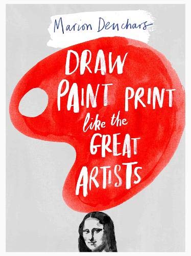 Draw, Paint, Print like the Great Artist