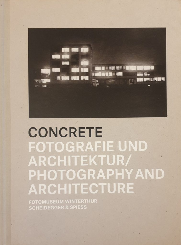 Photography Books, Book cover: Concrete: Photography and Architecture, Daniela Jansen, Thomas Seelig, Urs Stahel, 2013. Scheidegger & Spiess.