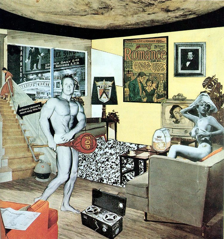 heirs to dada: Richard Hamilton, Just what is it that makes today’s homes so different, so appealing?, 1956, Collage, Kunsthalle Tübingen, Tübingen, Germany.
