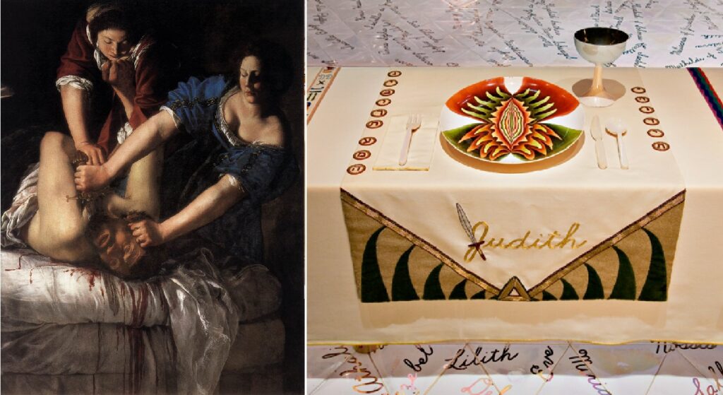 Dinner Party judy chicago: Left: Artemisia Gentileschi, Judith beheading Holofernes, 1611-1612, National Museum of Capodimonte, Naples, Italy; Right: Judy Chicago, Judith at the Dinner Party, 1974-1979, Elizabeth A. Sackler Center for Feminist Art at the Brooklyn Museum, New York, NY, USA. Detail.
