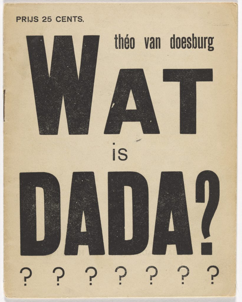 myths about Dada: Theo van Doesburg, What is Dada? (Wat is Dada?), 1923, Letterpress, Museum of Modern Art, New York, NY, USA.
