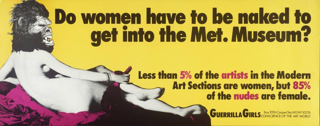 katy hessel: Guerrilla Girls, Do Women Have To Be Naked To Get Into the Met. Museum?, 1989, Tate, London, UK.
