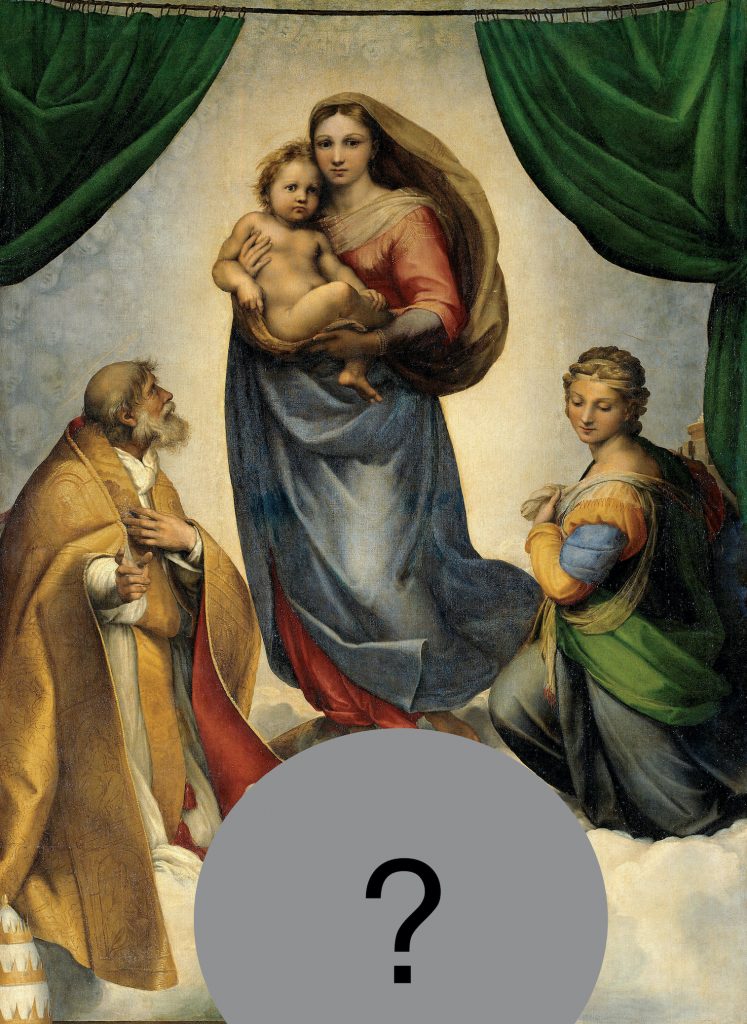 QUIZ Missing from These Paintings: Raphael, The Sistine Madonna, 1512, Gemäldegalerie Alte Meister, Dresden, Germany.