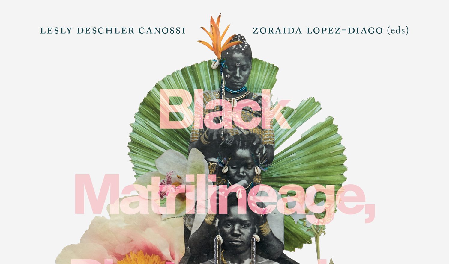 Black Matrilineage, Photography, and Representation: Another Way of Knowing, edited by Lesly Deschler Canossi and Zoraida Lopez-Diago, Leuven University Press, 2022 (cover image)