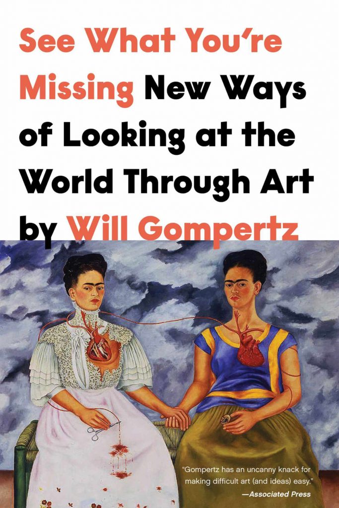 See What You're Missing: See What You’re Missing: New Ways of Looking at the World Through Art, by Will Gompertz, book cover, Penguin UK, 2022. Courtesy of the publisher.
