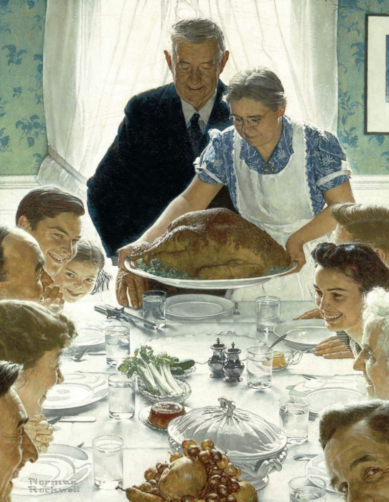 Norman Rockwell Thanksgiving: Norman Rockwell, Freedom from Want, 1942-1943, Norman Rockwell Museum, Stockbridge, MA, USA.
