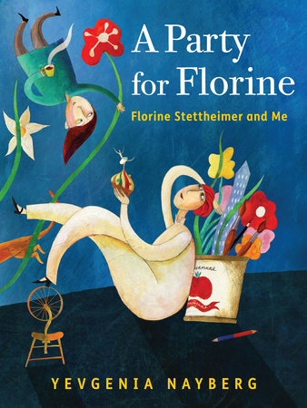 Children’s Books About Women Artists: Children’s Books About Women Artists: A Party for Florine: Florine Stettheimer and Me, written and illustrated by Yevgenia Nayberg, Neal Porter Books, 2024.

