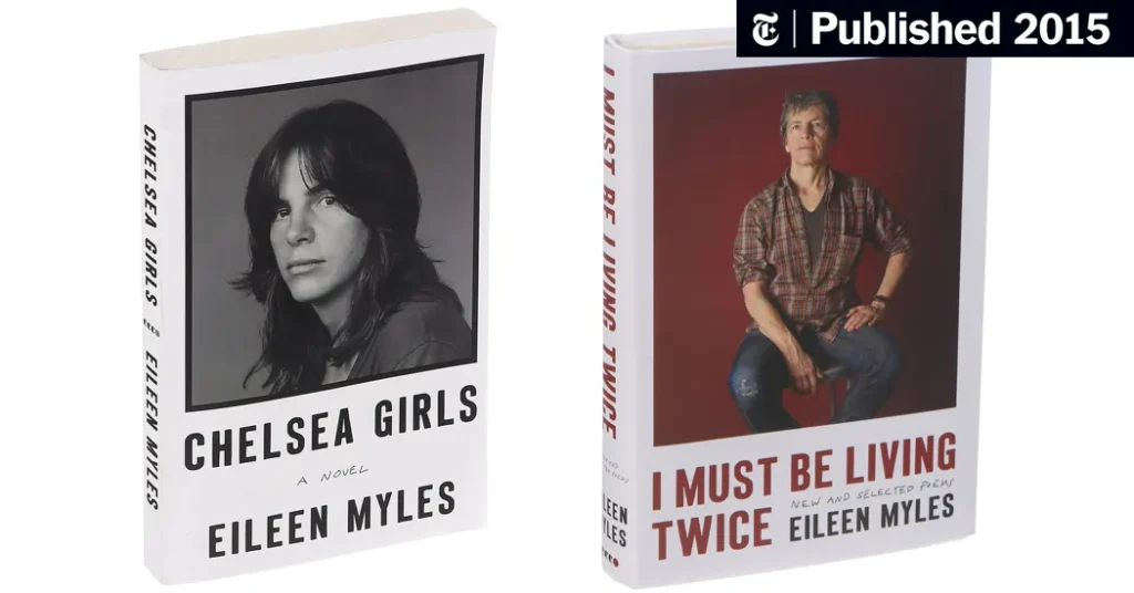 Eileen Myles: Front covers of Chelsea Girls and I Must Be Living Twice, 2015. The New York Times.
